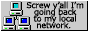 screw yall im going back to my local network
